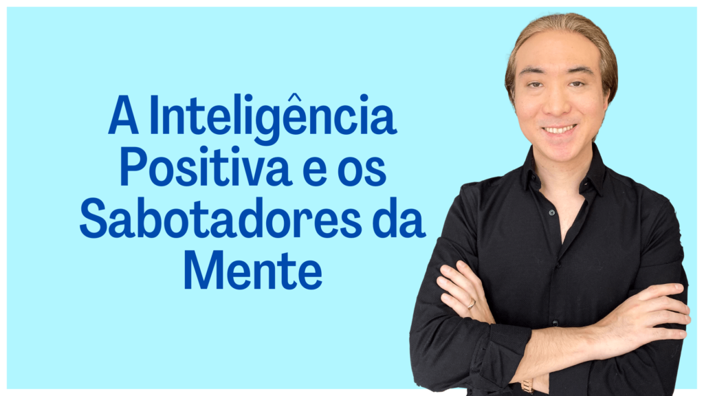 A Inteligência Positiva E Os Sabotadores Da Mente Instituto Liderflow