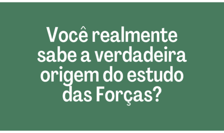 Você realmente sabe a verdadeira origem do estudo das Forças?